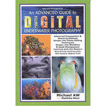 Michael AW An Advanced Guide to Digital Underwater Photography