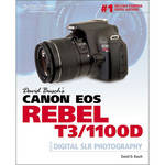 Cengage Course Tech. Book: David Busch's Canon EOS Rebel T3/1100D Guide to Digital SLR Photography