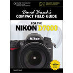 Cengage Course Tech. Book: David Busch's Compact Field Guide for the Nikon D7000