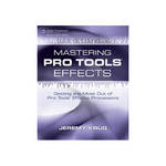 Cengage Course Tech. Book: Mastering Pro Tools Effects, Getting the Most Out of Pro Tools' Effects Processors, (1st Edition)