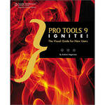 Cengage Course Tech. Book: Pro Tools 9 Ignite!, The Visual Guide for New Users, (1st Edition)