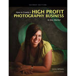 Amherst Media Book: How to Create a High-Profit Photography Business in Any Market, Second Edition