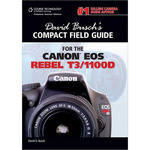 Cengage Course Tech. Book: David Busch's Compact Field Guide for the Canon EOS Rebel T3/1100D, 1st Edition