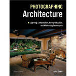 Amherst Media Book: Photographing Architecture: Lighting, Composition, Postproduction and Marketing Techniques