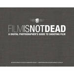 Pearson Education Book: Film Is Not Dead: A Digital Photographer's Guide to Shooting Film