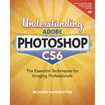 Pearson Education Book: Understanding Adobe Photoshop CS6: The Essential Techniques for Imaging Professionals