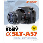 Cengage Course Tech. Book: David Busch's Sony Alpha SLT-A57 Guide to Digital Photography (1st Edition)