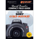 Cengage Course Tech. Book: David Busch's Compact Field Guide for the Sony Alpha SLT-A57/A37