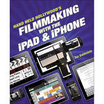 Pearson Education Book: Hand Held Hollywood's Filmmaking with the iPad & iPhone