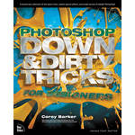 Pearson Education PHOTOSHOP DOWN/DIRTY TRICKS f/DESIGNER