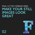 Class on Demand MAKE YOUR STILL IMAGS LOOK GREAT-DWNLD