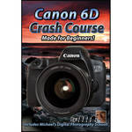 Michael the Maven DVD: CANON 6D CRASH COURSE