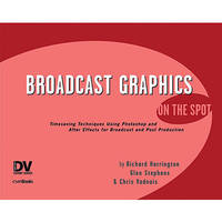 CMP Books Book: Broadcast Graphics On the Spot