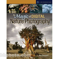 Sterling Publishing Book: The Magic of Digital Nature Photography