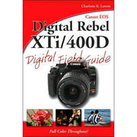 Wiley Publications Book: Canon EOS Digital Rebel XTi/400D Digital Field Guide by Charlotte K. Lowrie