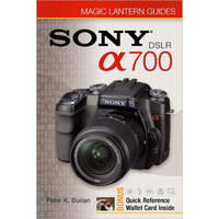Sterling Publishing Book: Magic Lantern Guide: Sony DSLR A700 by Peter K. Burian