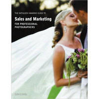 Amherst Media Book: The Kathleen Hawkins Guide to Sales and Marketing for Professional Photographers by Kathleen Hawkins