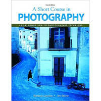 Pearson Education Book: Short Course In Photography, 7th Edition by Barbara London, Jim Stone