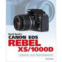 Cengage Course Tech. Book: David Busch's Canon EOS Digital Rebel XS (1000D) Guide to Digital SLR Photography
