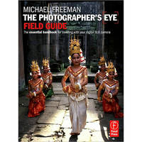Focal Press Book: The Photographer's Eye Field Guide by Michael Freeman