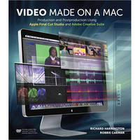 Pearson Education Video Made on a Mac: Production and Postproduction Using Apple Final Cut Studio and Adobe Creative Suite