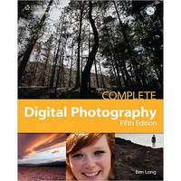 Cengage Course Tech. Book: Complete Digital Photography, Fifth Edition by Ben Long