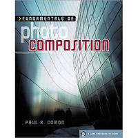 Sterling Publishing Book: Fundamentals of Photo Composition, by Paul Comon