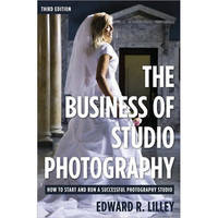 Allworth Book: The Business of Studio Photography, by Edward R. Lilley
