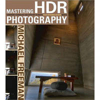 Amphoto Book: Mastering HDR Photography: Combining Technology and Artistry to Create High Dynamic Range Images