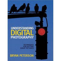 Amphoto Book: Understanding Digital Photography: Techniques for Getting Great Pictures