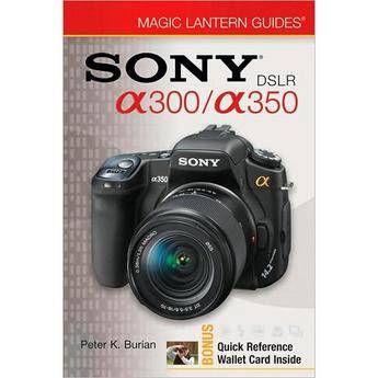 Sterling Publishing Book: Magic Lantern Guide f/ Sony Alpha DSLR-A300/350 SLR Camera