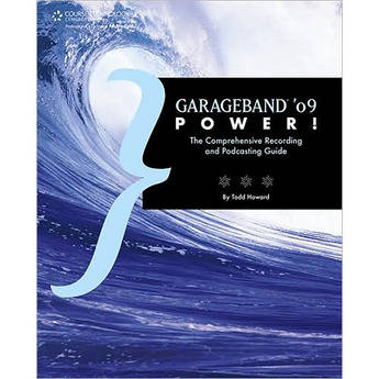 Cengage Course Tech. Book: GarageBand '09 Power! by Todd M. Howard