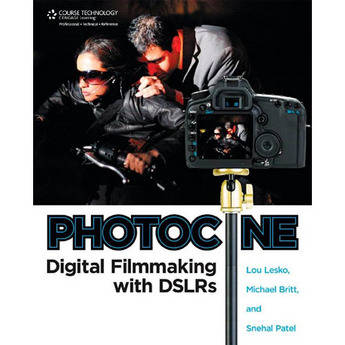 Cengage Course Tech. Book: Photocine: Digital Filmmaking with DSLRs