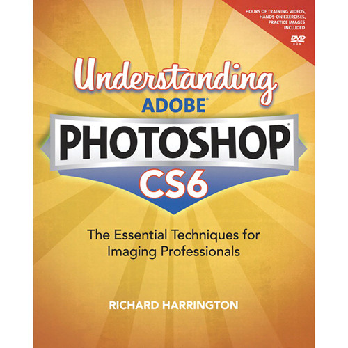 Pearson Education Book: Understanding Adobe Photoshop CS6: The Essential Techniques for Imaging Professionals