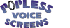 Popless Voice Screens