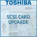 Toshiba SCSI Card Upgrade