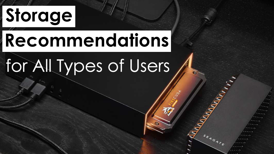 Storage Recommendations for All Types of Users