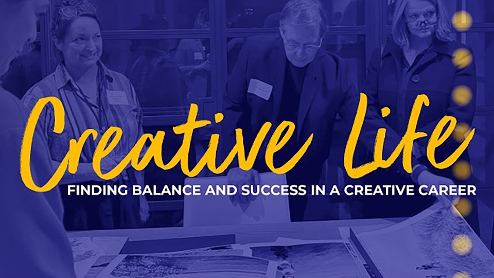 Creative Life: Finding Balance and Success in a Creative Career