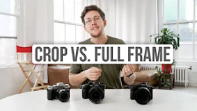 Crop vs. Full Frame - Which One Is Right For You?