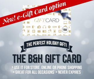 THE PERFECT HOLIDAY GIFT! - THE B&H GIFT CARD