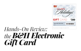 Hands-On Review: the B&H Electronic Gift Card