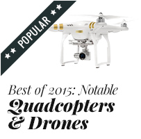Best of 2015: Notable Quadcopters and Drones - POPULAR