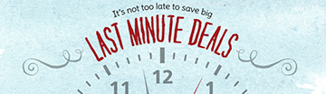 LAST MINUTE DEALS