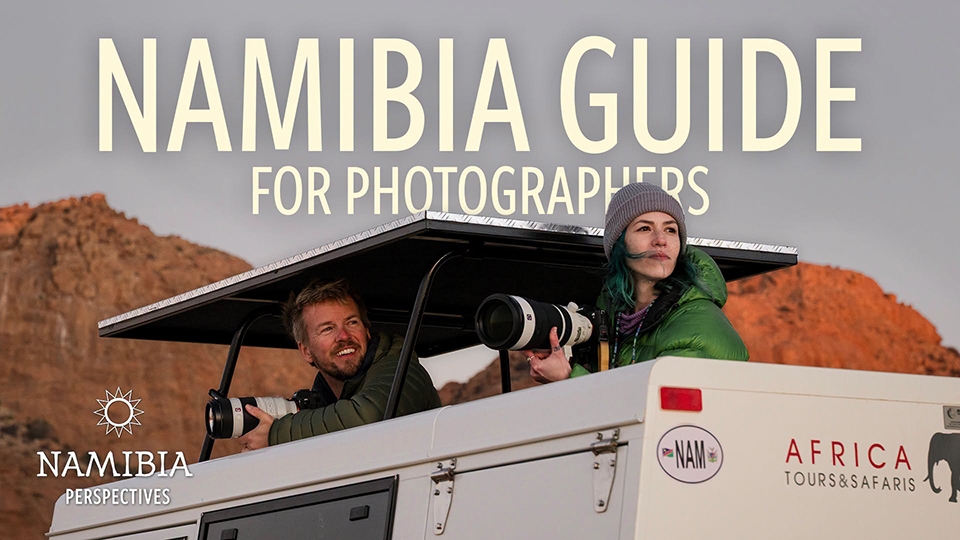 Namibia Perspectives, Episode 3: Preparing for a Photography Trip