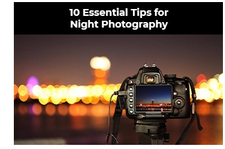 10 Essential Tips for Night Photography