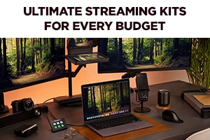 Ultimate Streaming Kit