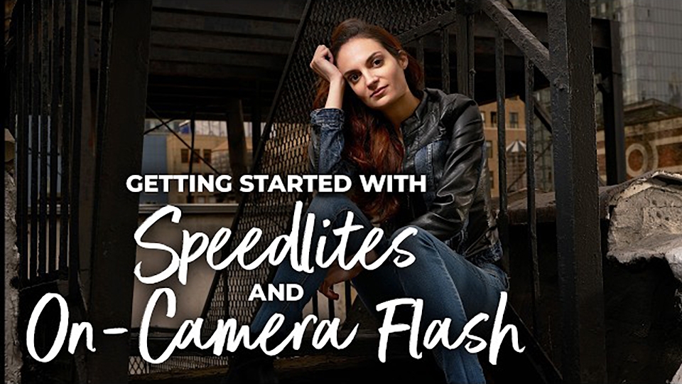 Getting Started with Speedlites and On-Camera Flash with Tony Gale