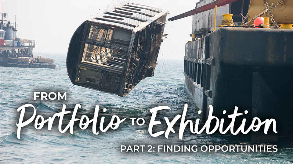 From Portfolio to Exhibition: Part 2, Finding Opportunities