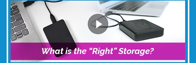 What is the "right" storage?