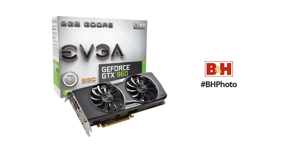 Evga Geforce Gtx 960 Supersc Graphics Card 02g P4 2966 Kr B H
